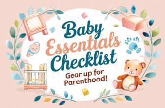 Baby Essentials Checklist: Gear Up for Parenthood!